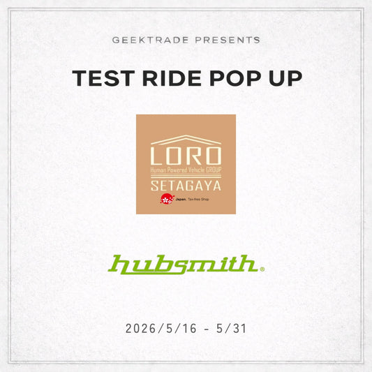 【hubsmith】TEST RIDE POP UP @ LORO SETAGAYA